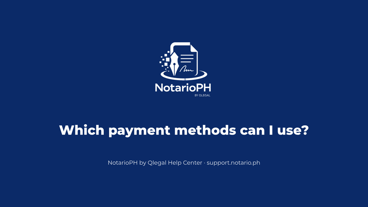 Which payment methods can I use? · Help Center | Notario.PH by Qlegal